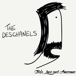 The Deschanels - Feels, Love and Amarone